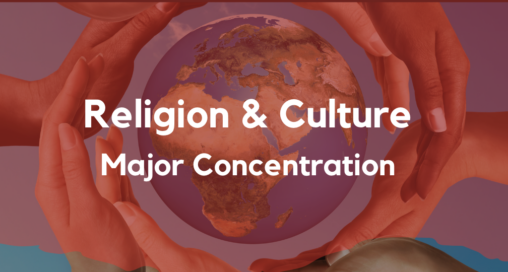 multiple hands of different hues all surrounding a floating globe with text "Religion & Culture major concentration" overlay